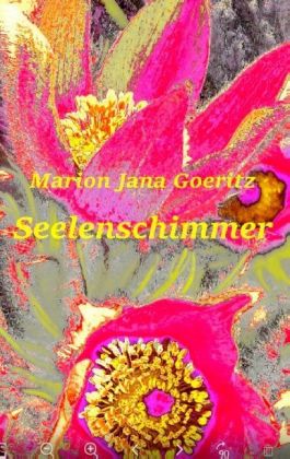 Seelenschimmer - Goeritz, Marion Jana