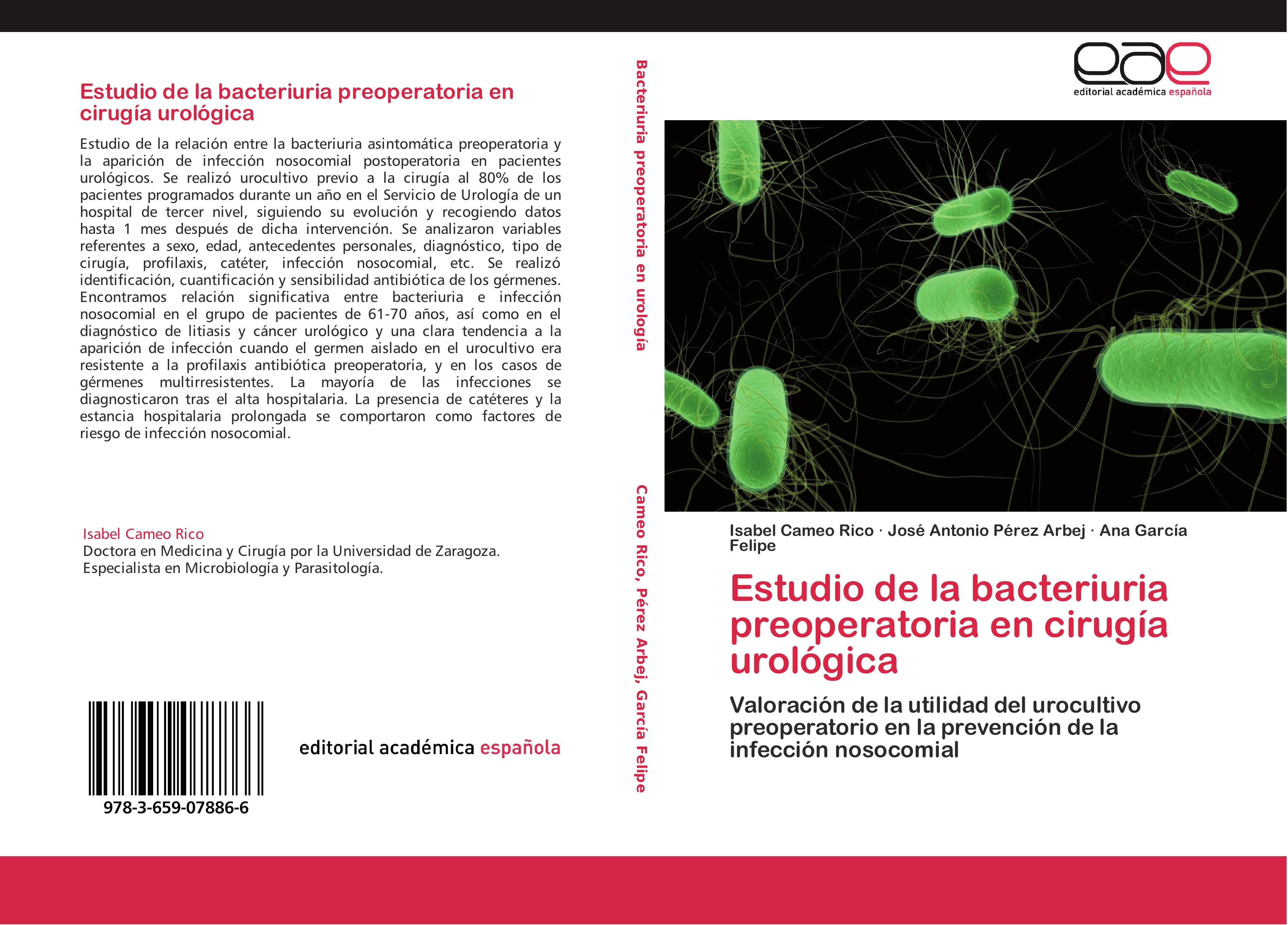 Estudio de la bacteriuria preoperatoria en cirugía urológica - Isabel Cameo Rico José Antonio Pérez Arbej Ana García Felipe