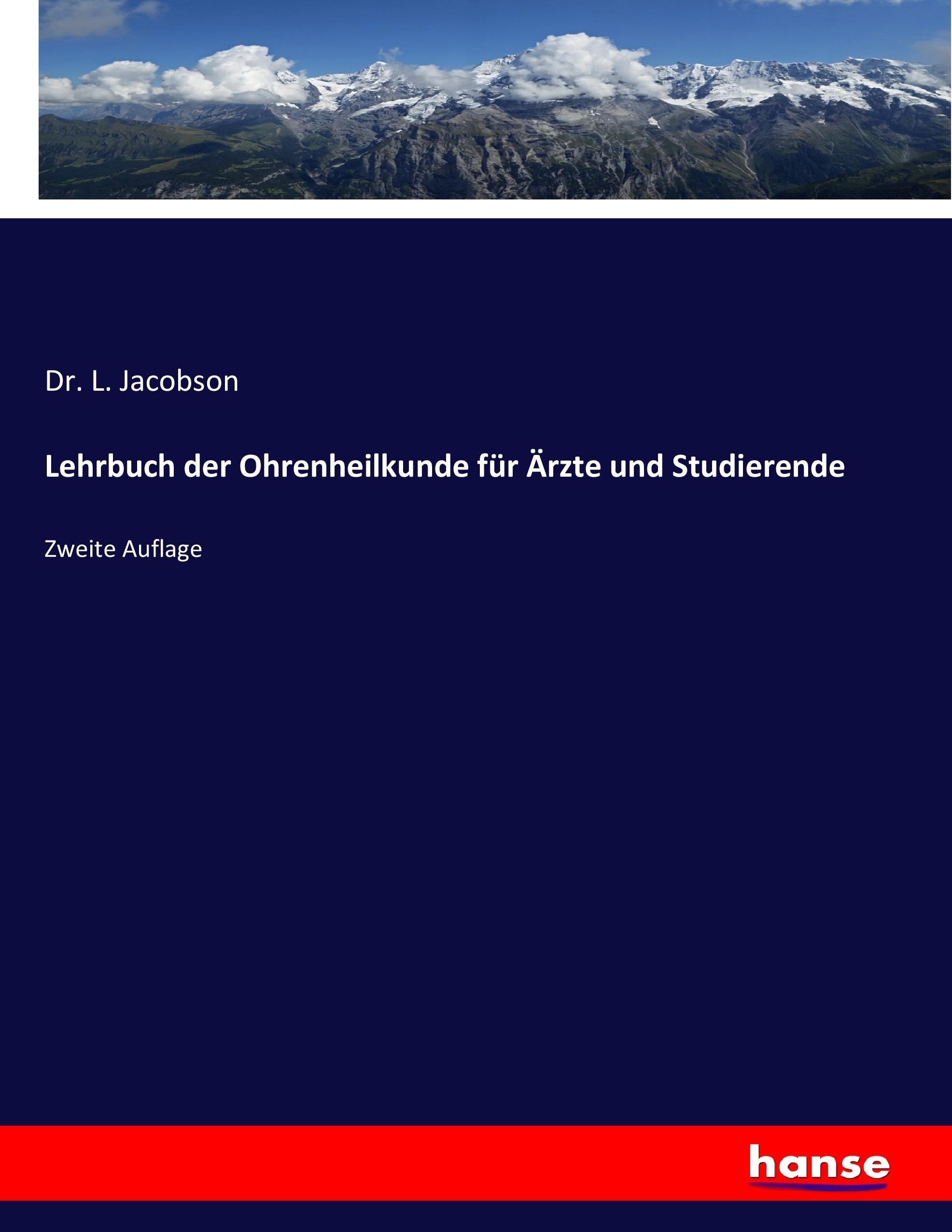 Lehrbuch der Ohrenheilkunde fuer Aerzte und Studierende - Jacobson, L.