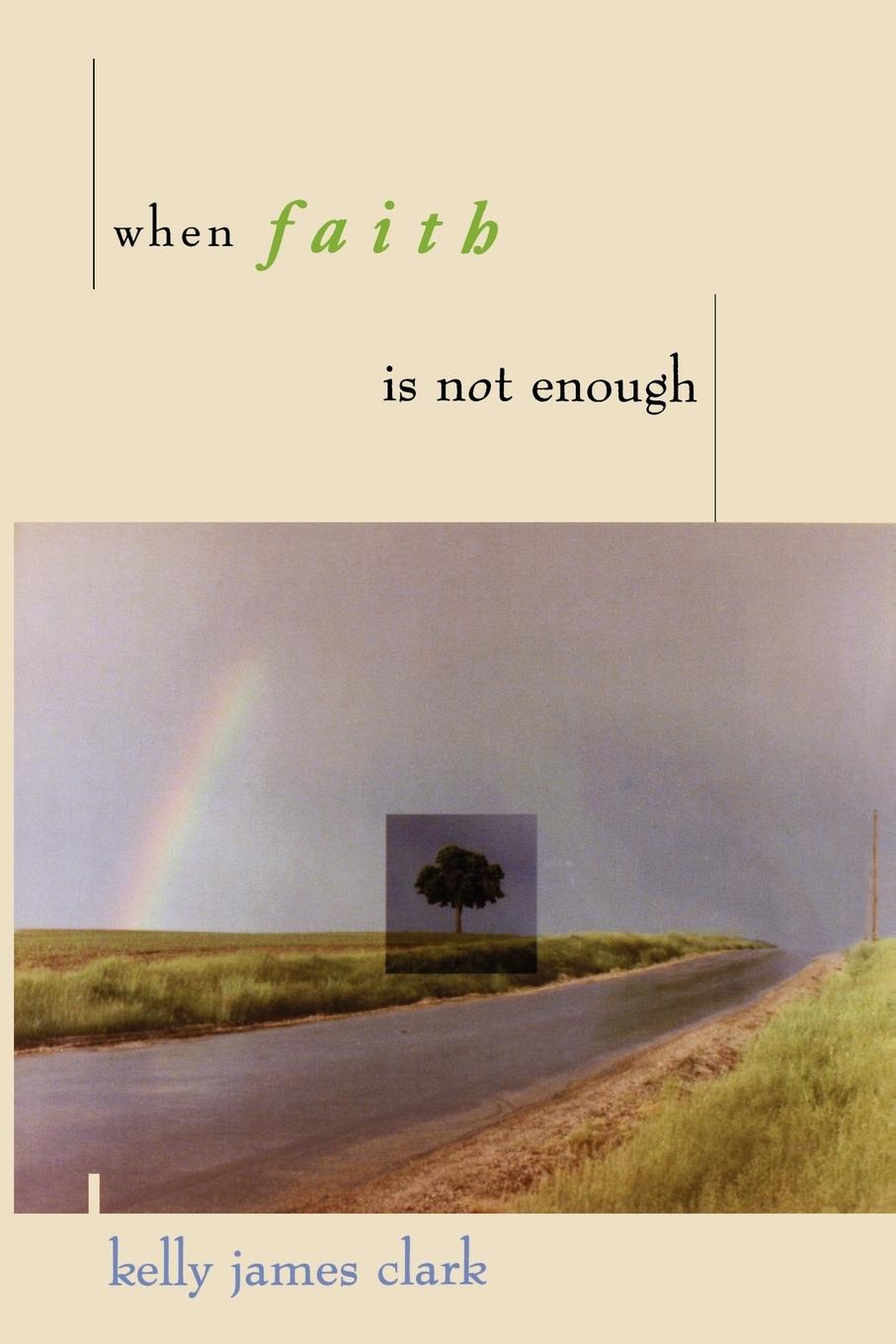When Faith Is Not Enough - Clark, Kelly James