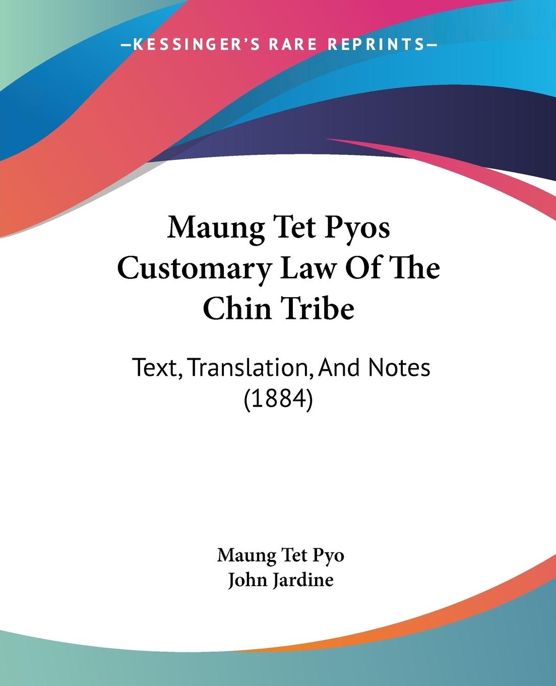 Maung Tet Pyos Customary Law Of The Chin Tribe - Pyo, Maung Tet