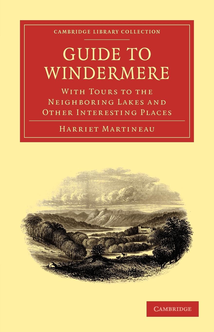 Guide to Windermere - Harriet, Martineau Martineau, Harriet