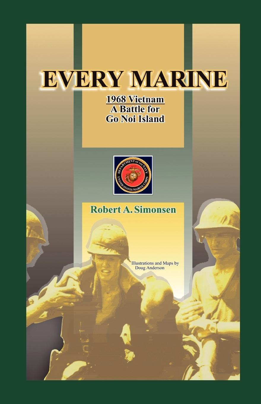 Every Marine, 1968 Vietnam - Simonsen, Robert A.