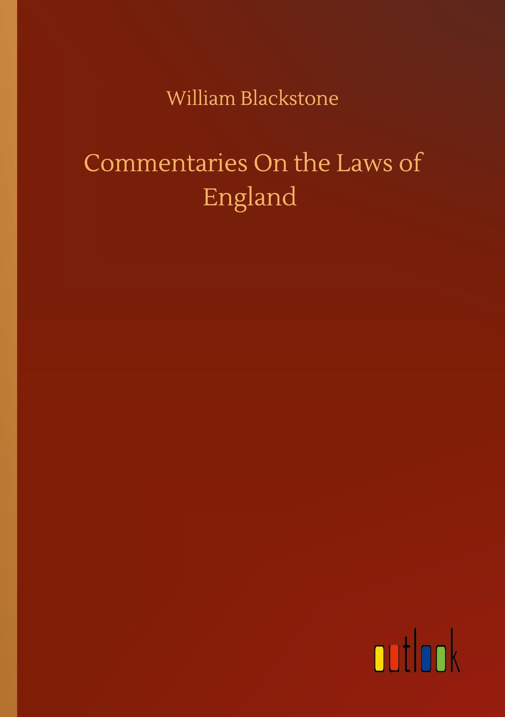 Commentaries On the Laws of England - Blackstone, William