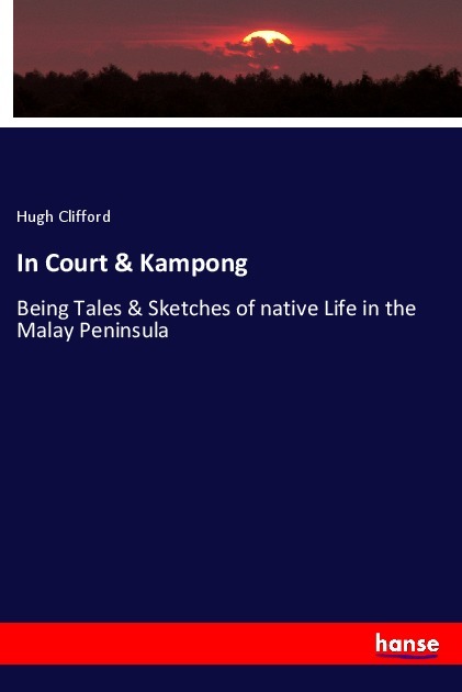In Court & Kampong - Clifford, Hugh