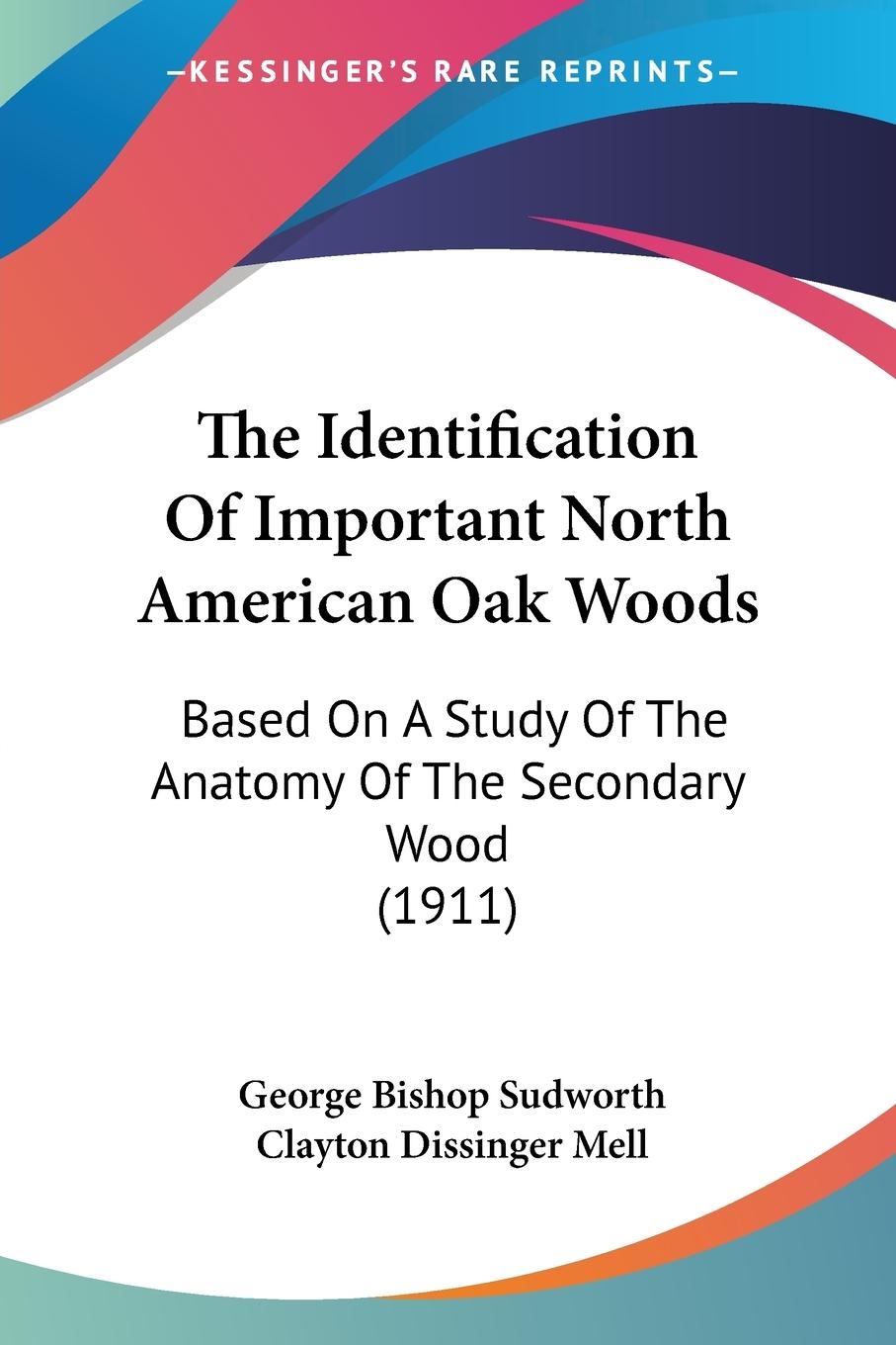 The Identification Of Important North American Oak Woods - Sudworth, George Bishop Mell, Clayton Dissinger