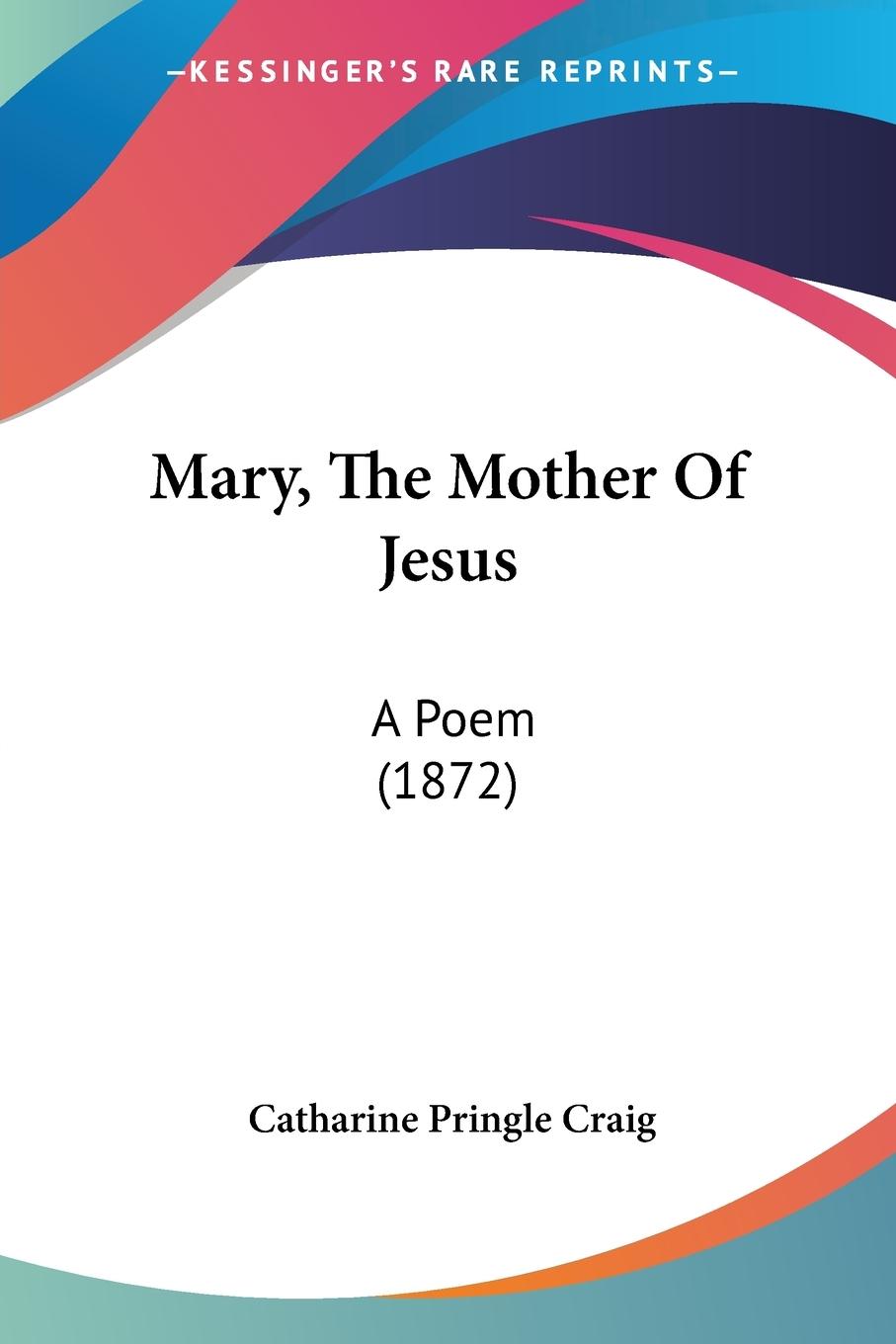 Mary, The Mother Of Jesus - Craig, Catharine Pringle