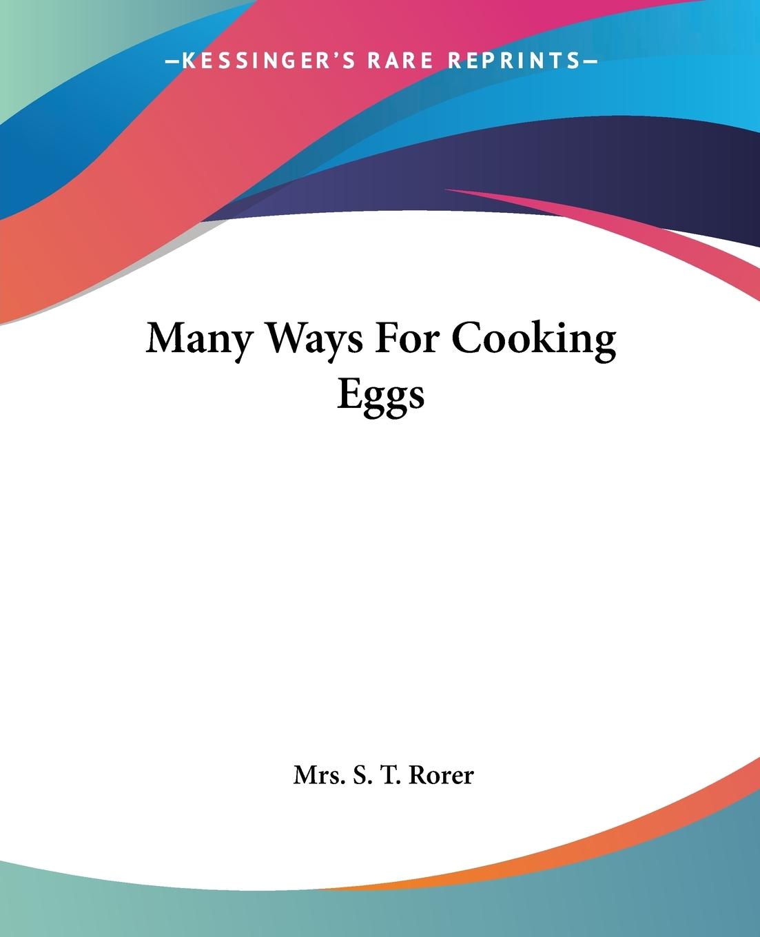 Many Ways For Cooking Eggs - Rorer, S. T.
