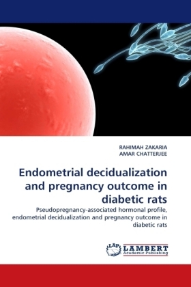 Endometrial decidualization and pregnancy outcome in diabetic rats - Zakaria, Rahimah Chatterjee, Amar