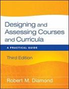 Designing and Assessing Courses and Curricula: A Practical Guide - Diamond, Robert M.