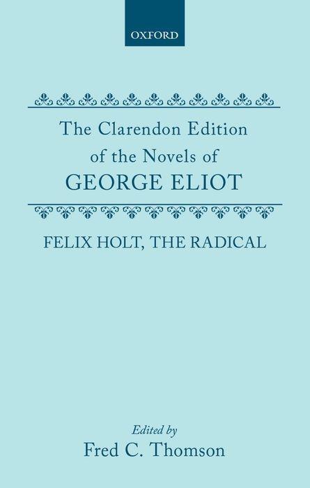 Felix Holt, the Radical - Eliot, George