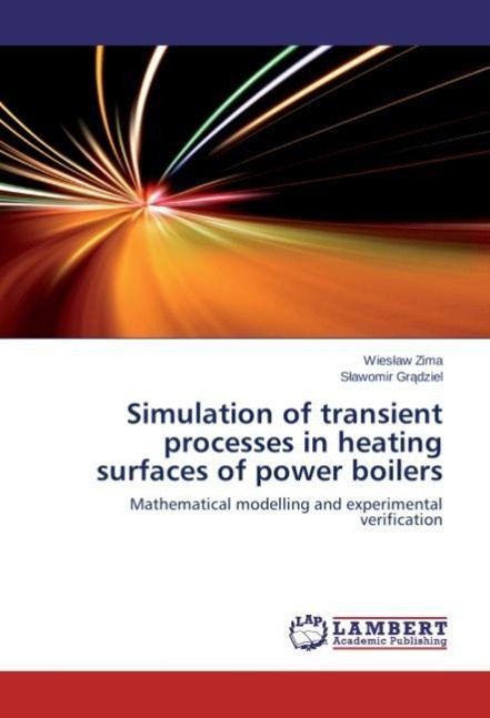Simulation of transient processes in heating surfaces of power boilers - Zima, Wies aw Gr dziel, S awomir