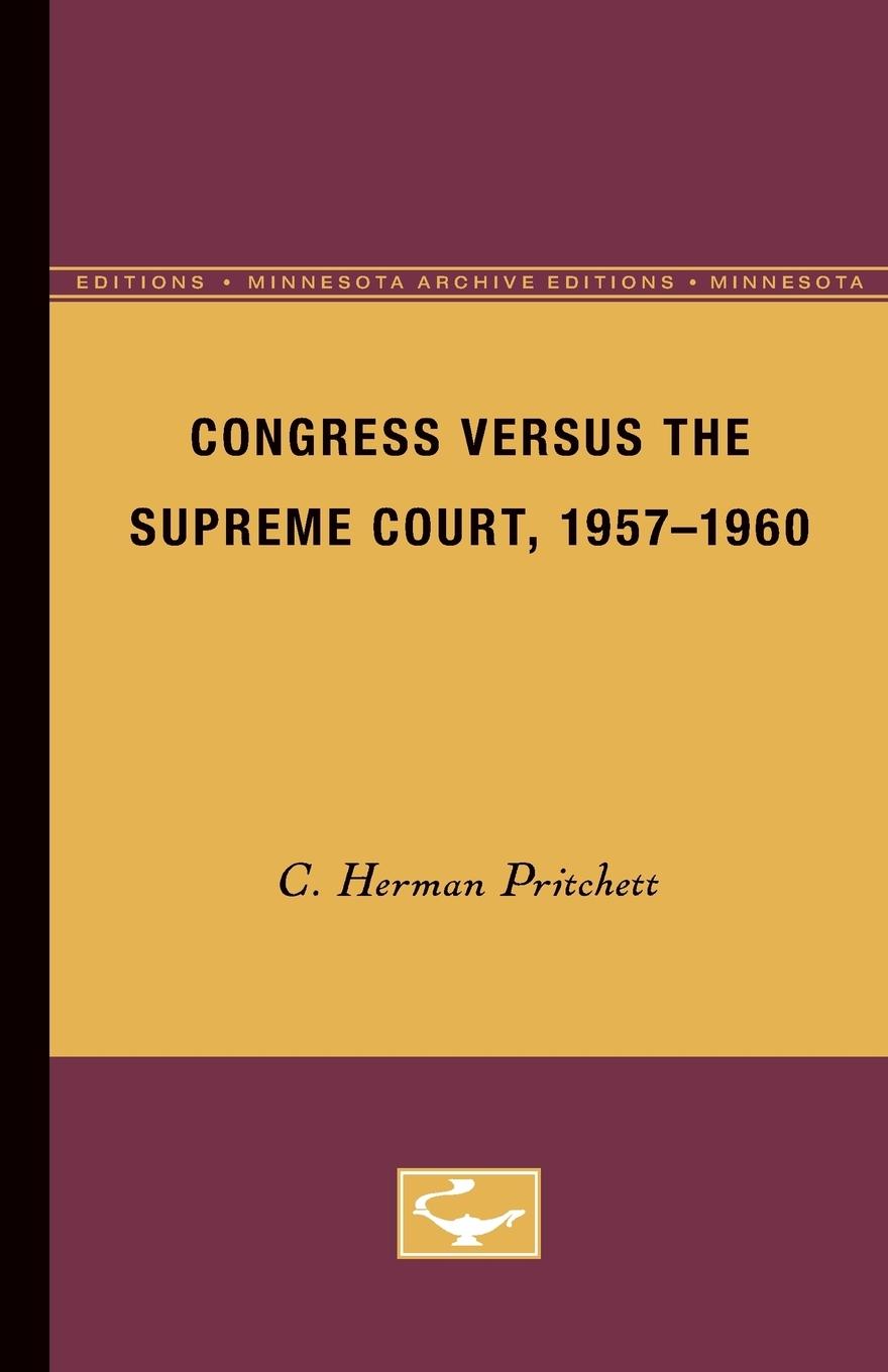 Congress Versus the Supreme Court, 1957-1960 - Pritchett, C. Herman