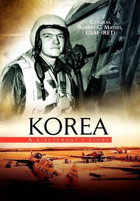 Korea - Mathis, Robert C. Mathis, General Robert C. Usaf