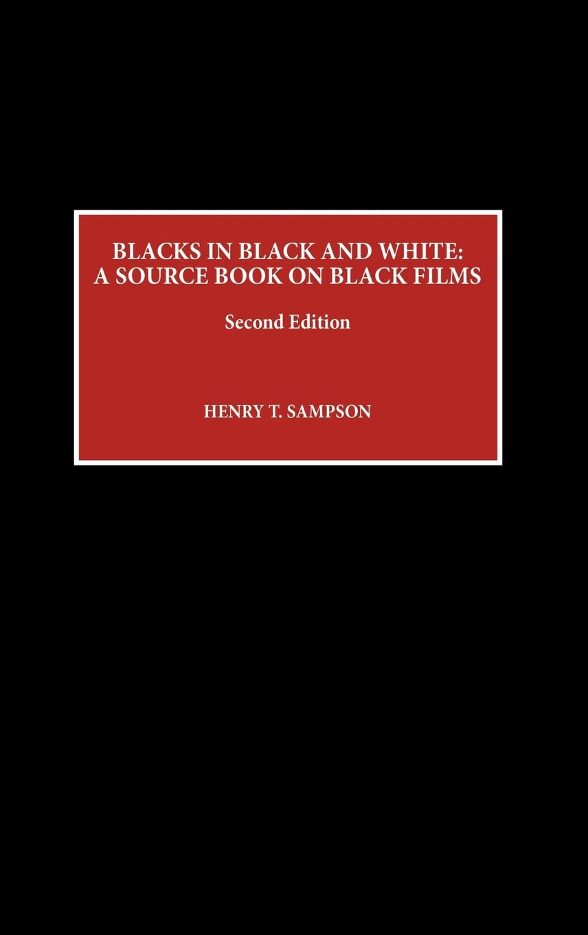 Blacks in Black and White - Sampson, Henry T.
