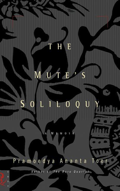 The Mute s Soliloquy - Toer, Pramoedya Ananta