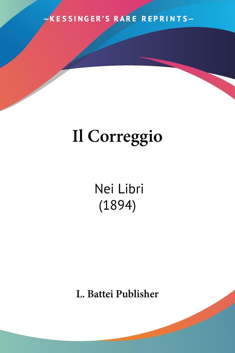 Il Correggio - L. Battei Publisher