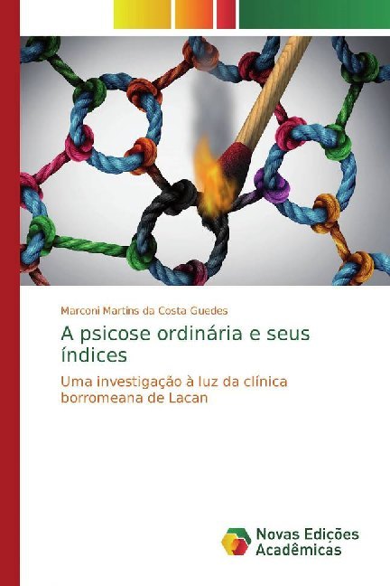 A psicose ordinária e seus índices - Martins da Costa Guedes, Marconi
