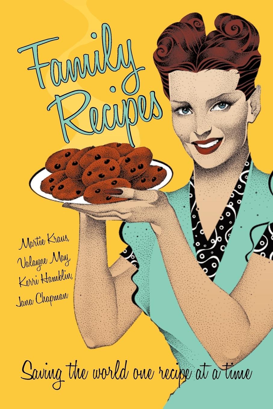 Family Recipes - Kraus, Martie May, Valayne Hamblin, Kerri