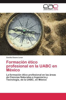 Formación ético profesional en la UABC en México - Cecilia Osuna Lever