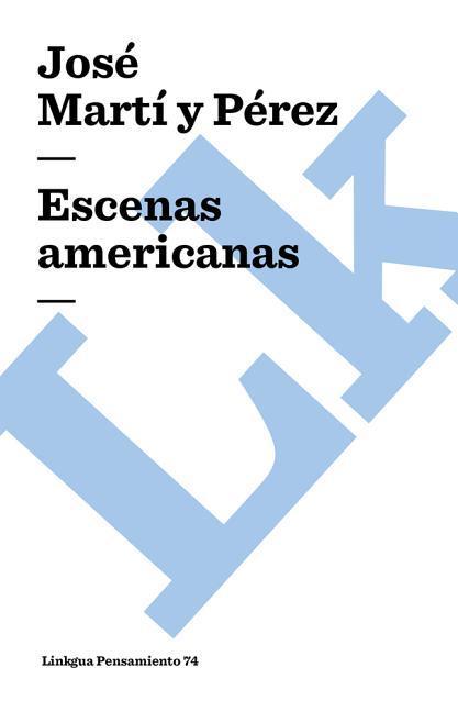 Escenas Americanas - Martí Y. Pérez, José
