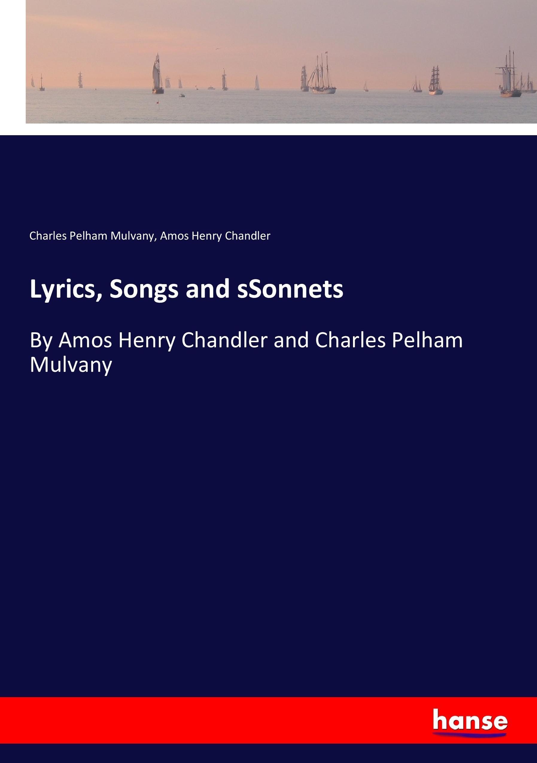 Lyrics, Songs and sSonnets - Mulvany, Charles Pelham Chandler, Amos Henry