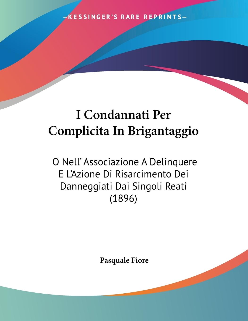 I Condannati Per Complicita In Brigantaggio - Fiore, Pasquale