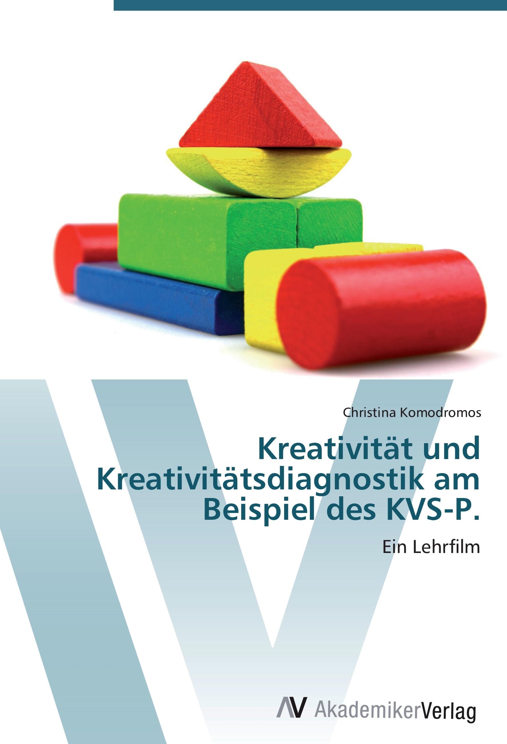 Kreativitaet und Kreativitaetsdiagnostik am Beispiel des KVS-P. - Christina Komodromos