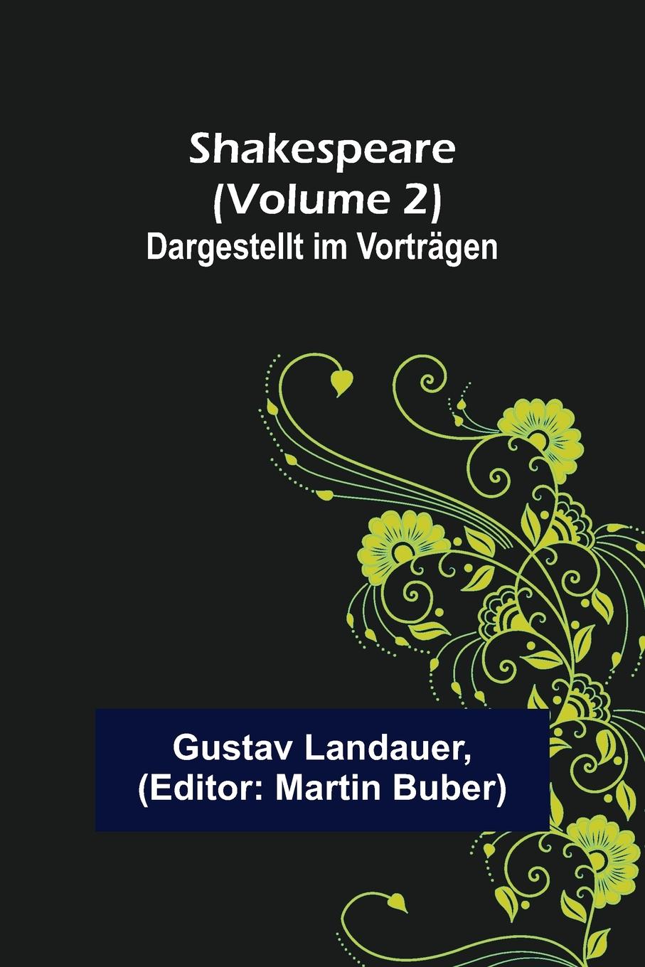Shakespeare (Volume 2); Dargestellt im Vortraegen - Landauer, Gustav