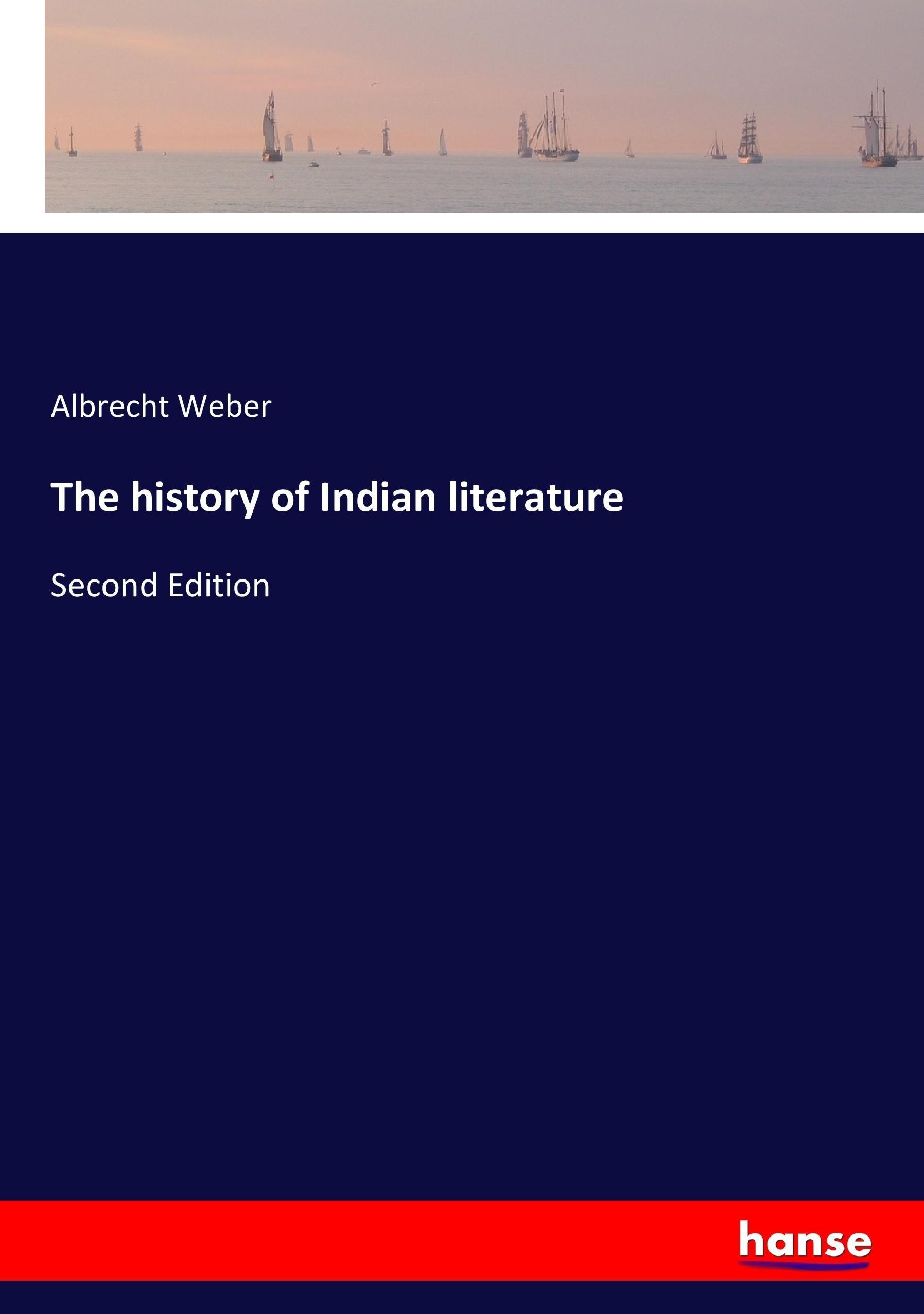 The history of Indian literature - Weber, Albrecht