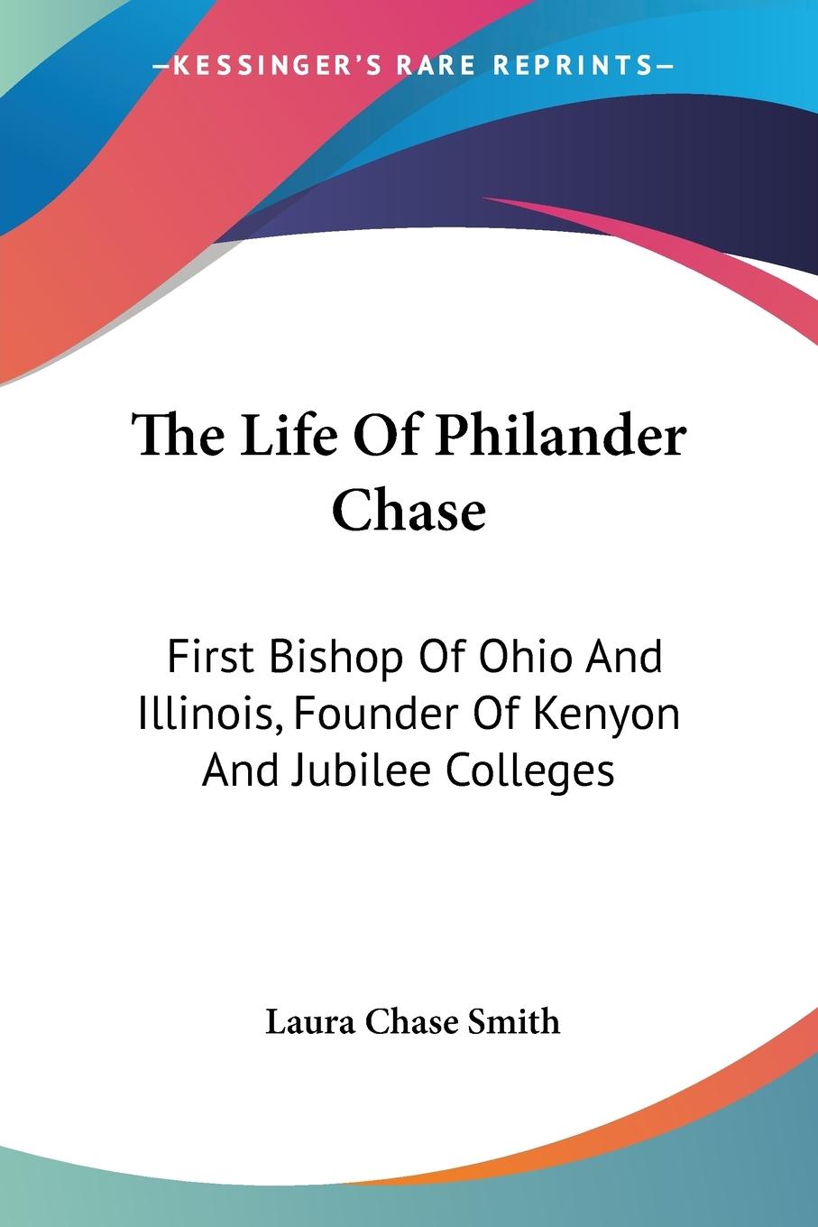 The Life Of Philander Chase - Smith, Laura Chase