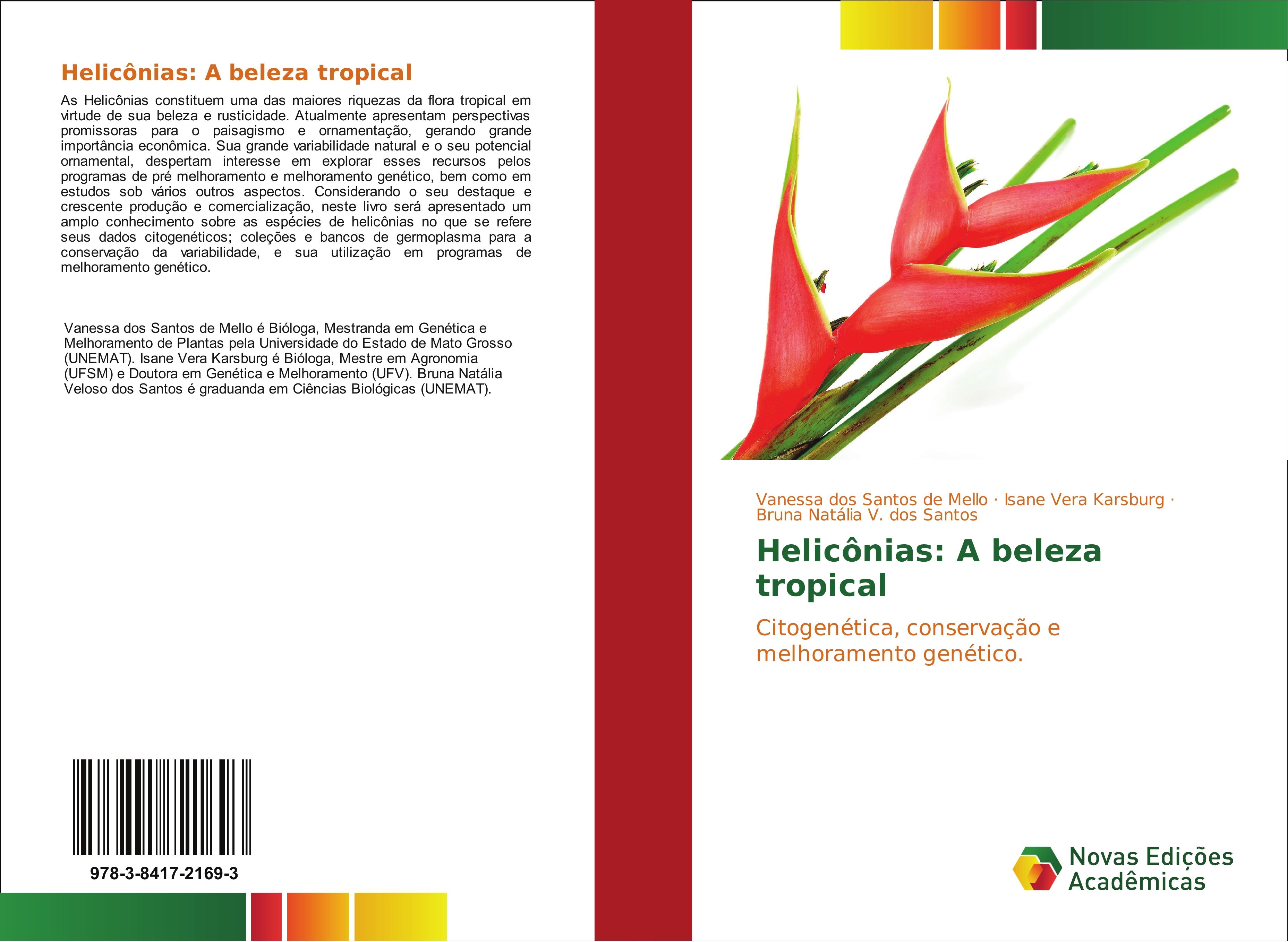 Helicônias: A beleza tropical - Vanessa dos Santos de Mello Isane Vera Karsburg Bruna Natália V. dos Santos