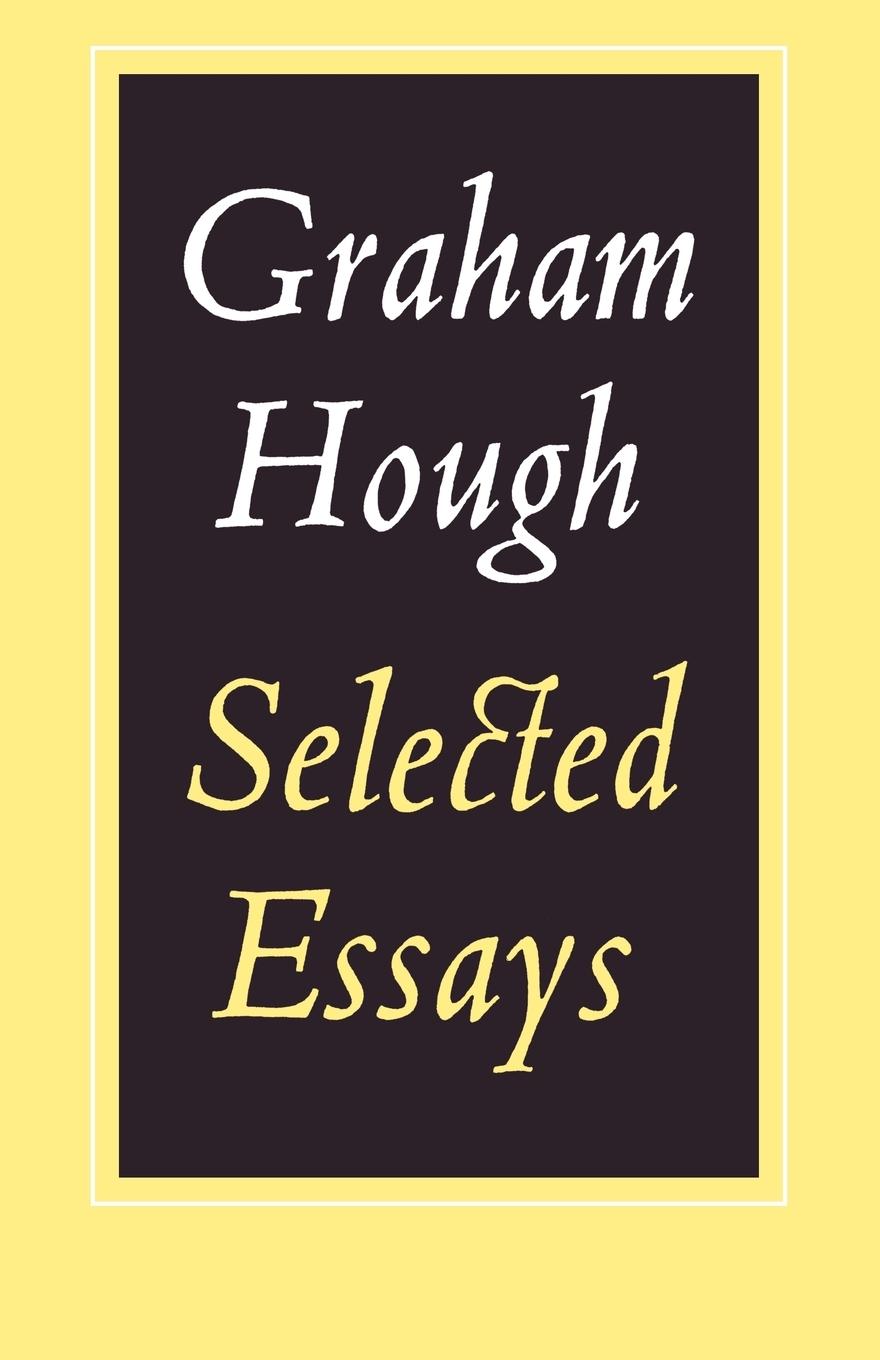 Selected Essays - Hough, Graham Hough