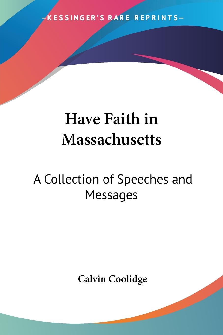 Have Faith in Massachusetts - Coolidge, Calvin