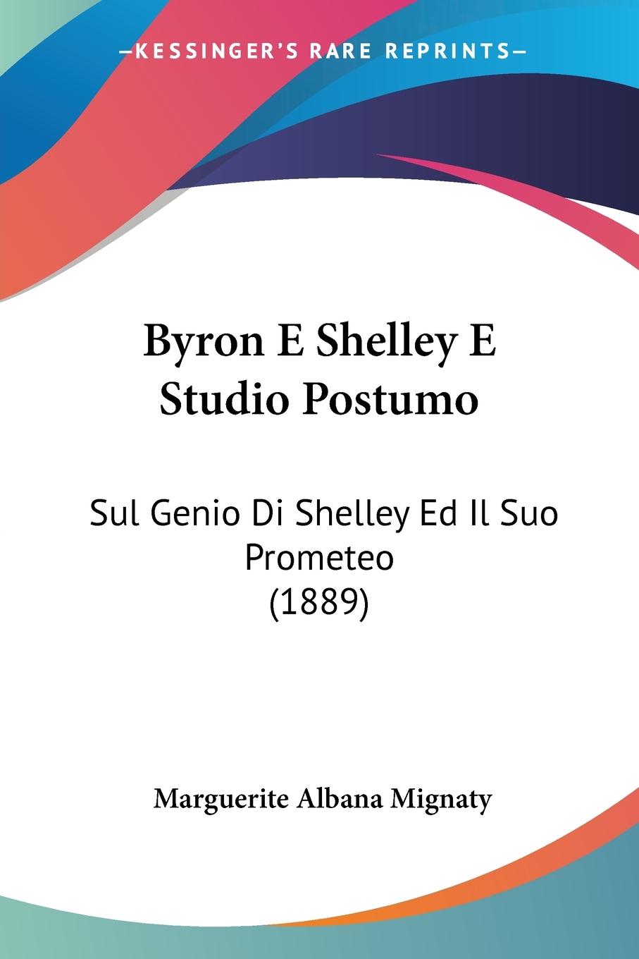 Byron E Shelley E Studio Postumo - Mignaty, Marguerite Albana