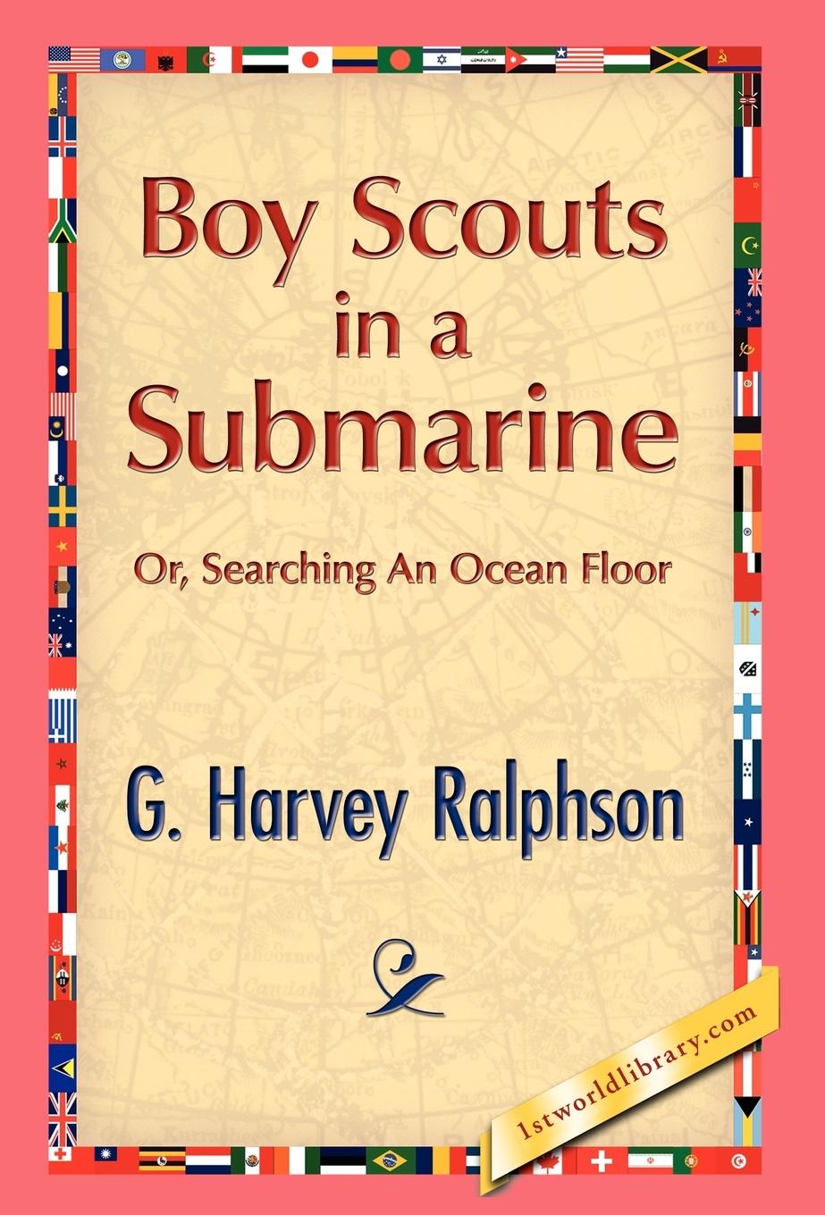 Boy Scouts in a Submarine - Ralphson, G. H.
