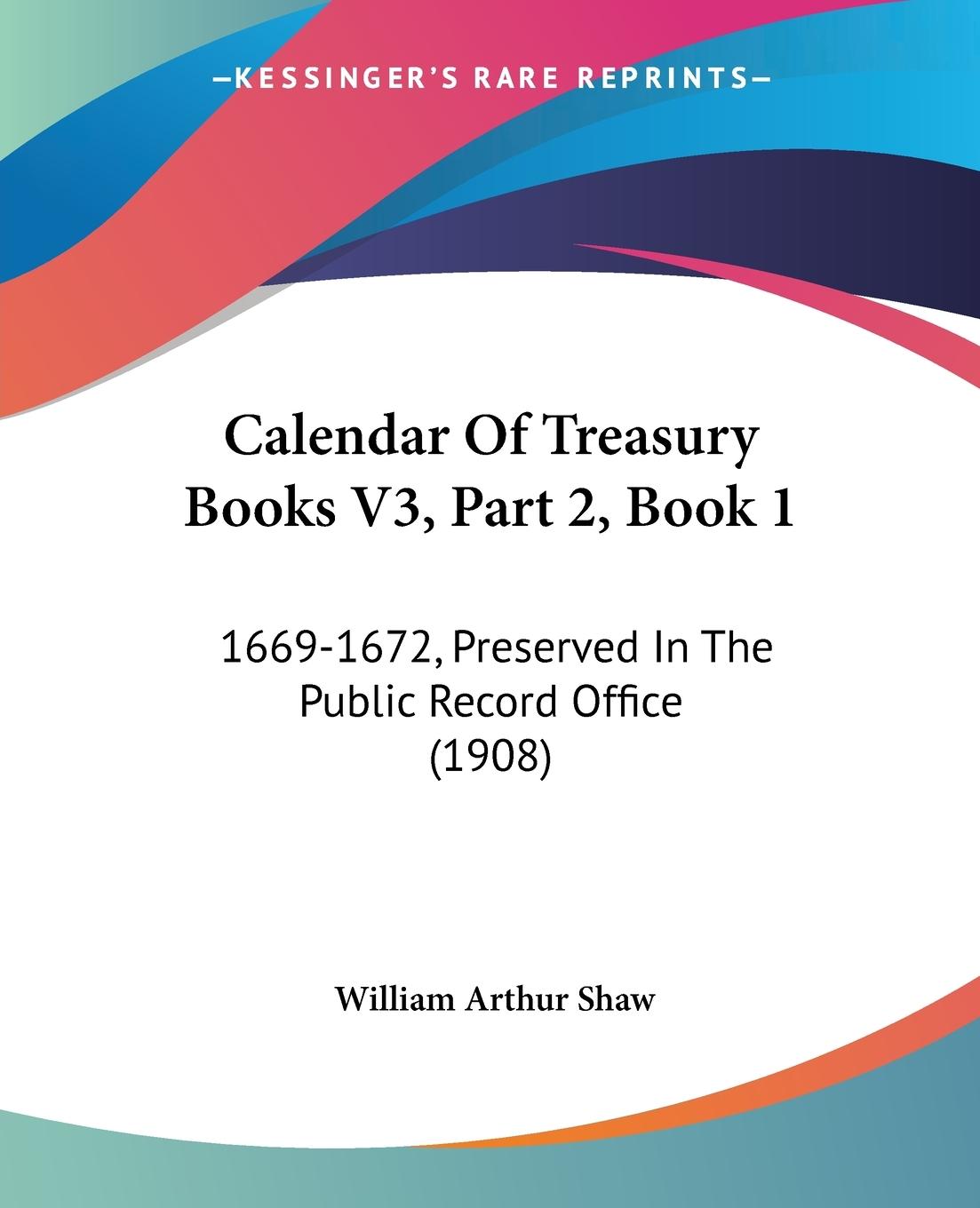 Calendar Of Treasury Books V3, Part 2, Book 1 - Shaw, William Arthur