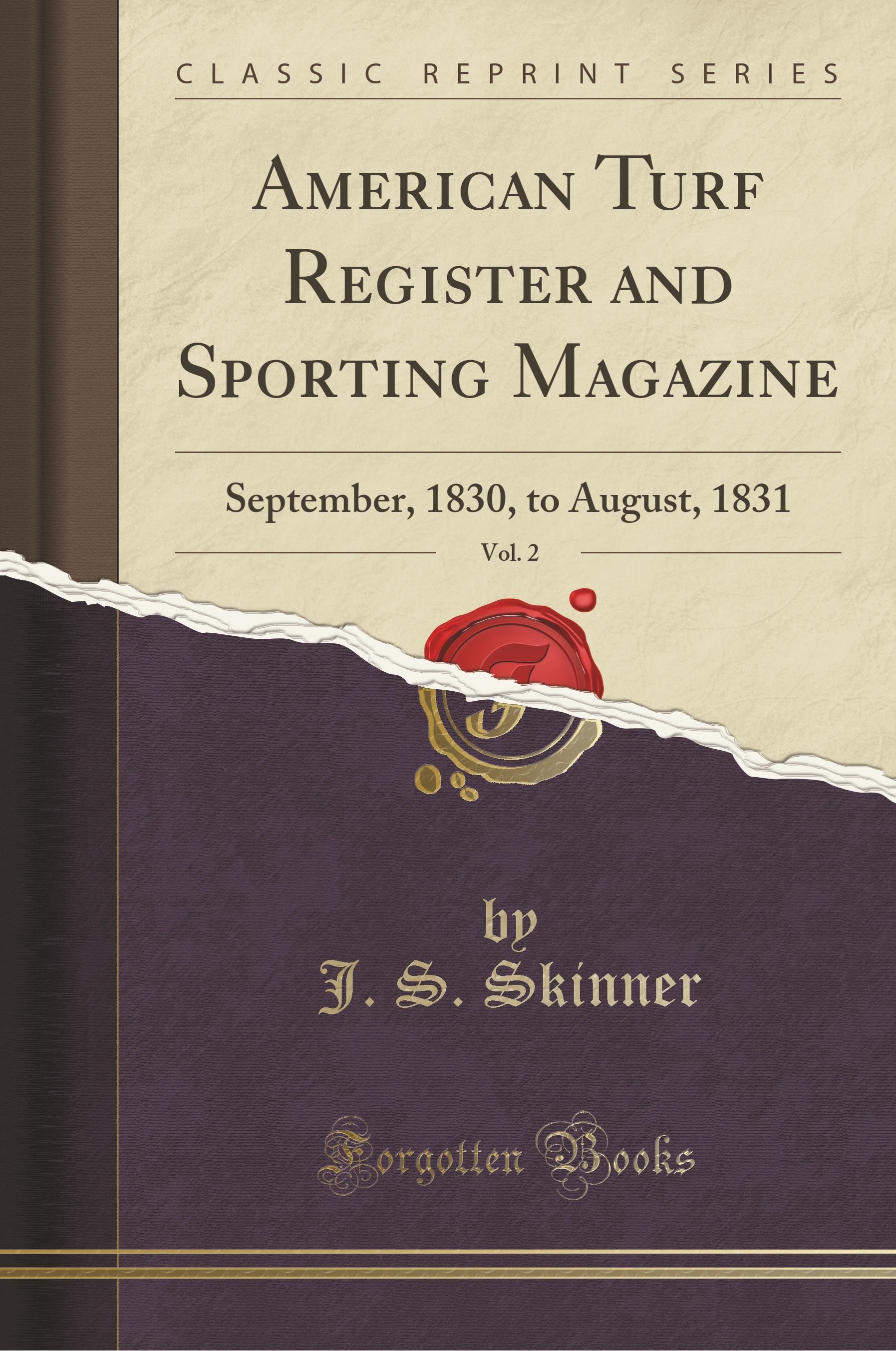 Skinner, J: American Turf Register and Sporting Magazine, Vo - Skinner, J. S.