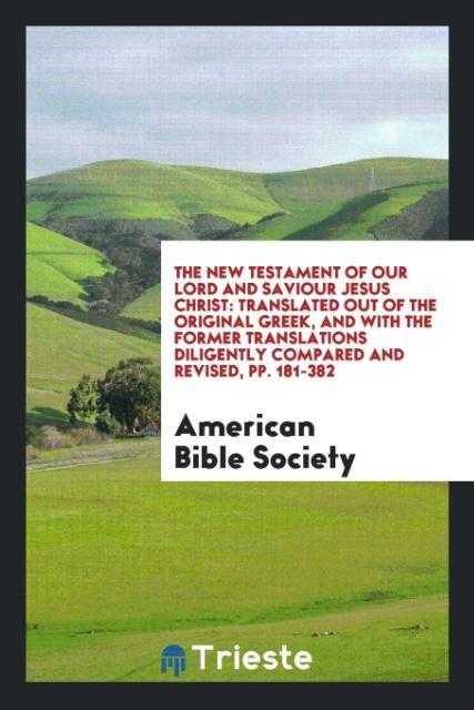 The New Testament of Our Lord and Saviour Jesus Christ - Bible Society, American