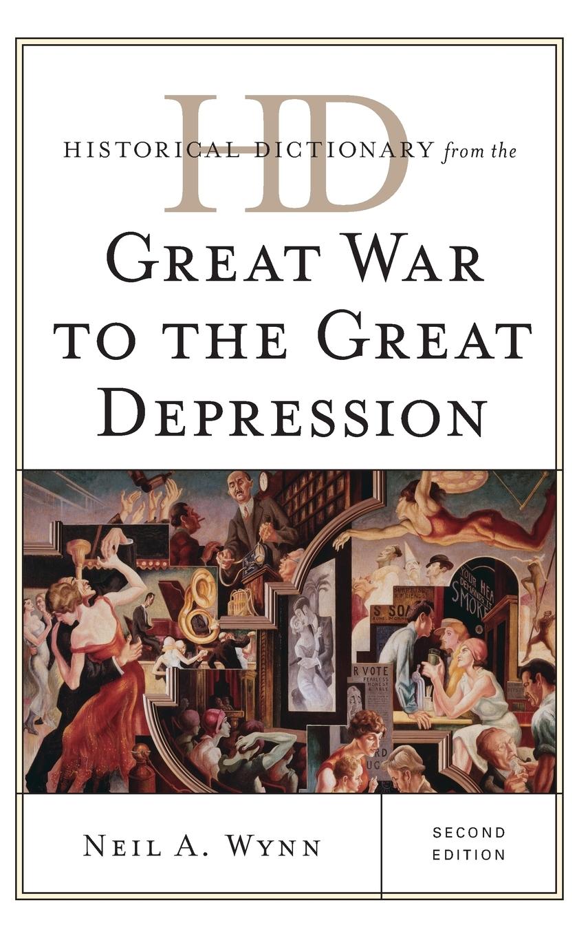 Historical Dictionary from the Great War to the Great Depression, Second Edition - Wynn, Neil A.
