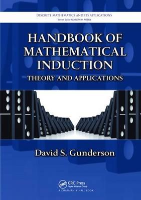 Handbook of Mathematical Induction - David S. Gunderson (University of Manitoba, Winnipeg, Canada)