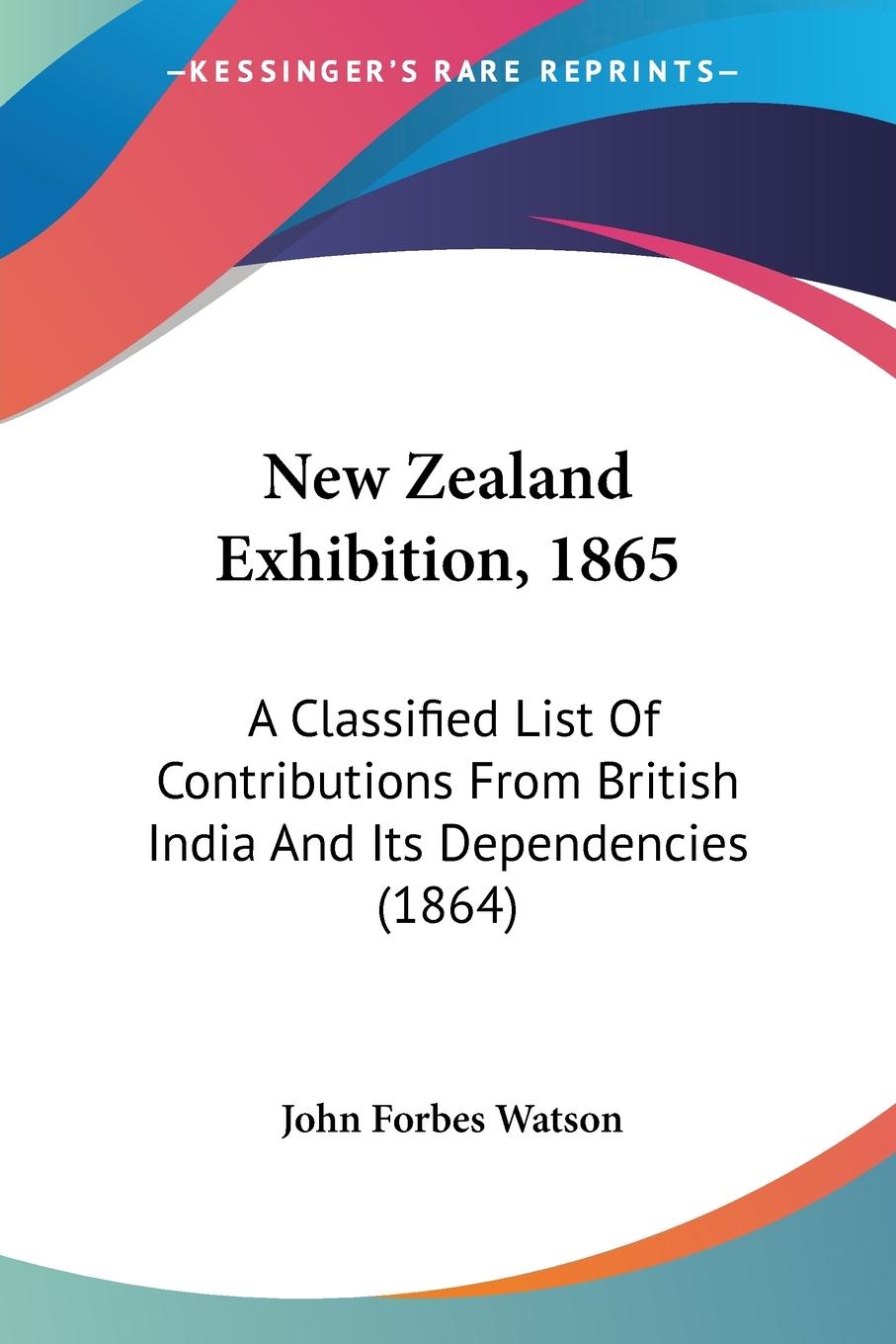 New Zealand Exhibition, 1865 - Watson, John Forbes