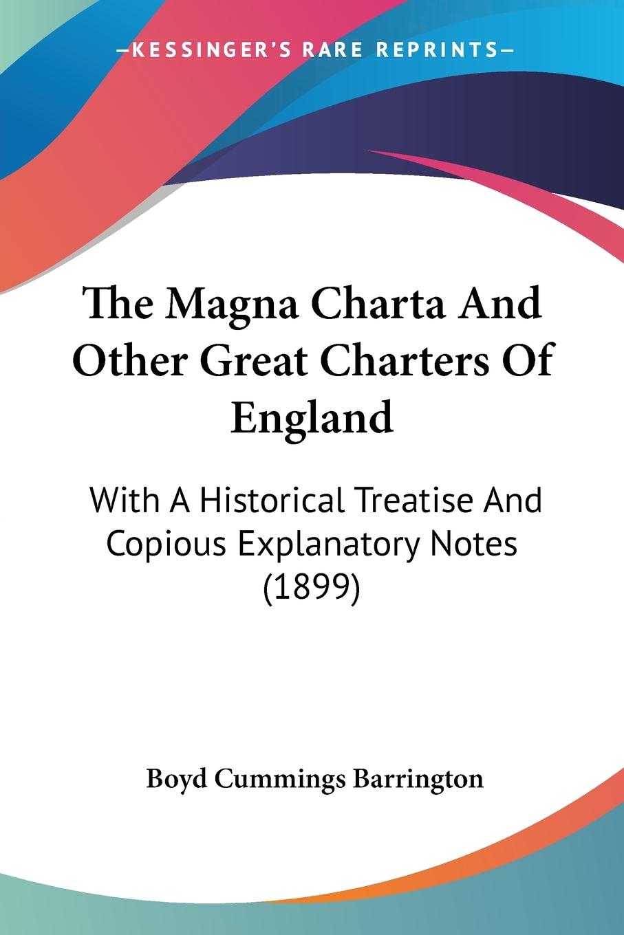 The Magna Charta And Other Great Charters Of England - Barrington, Boyd Cummings