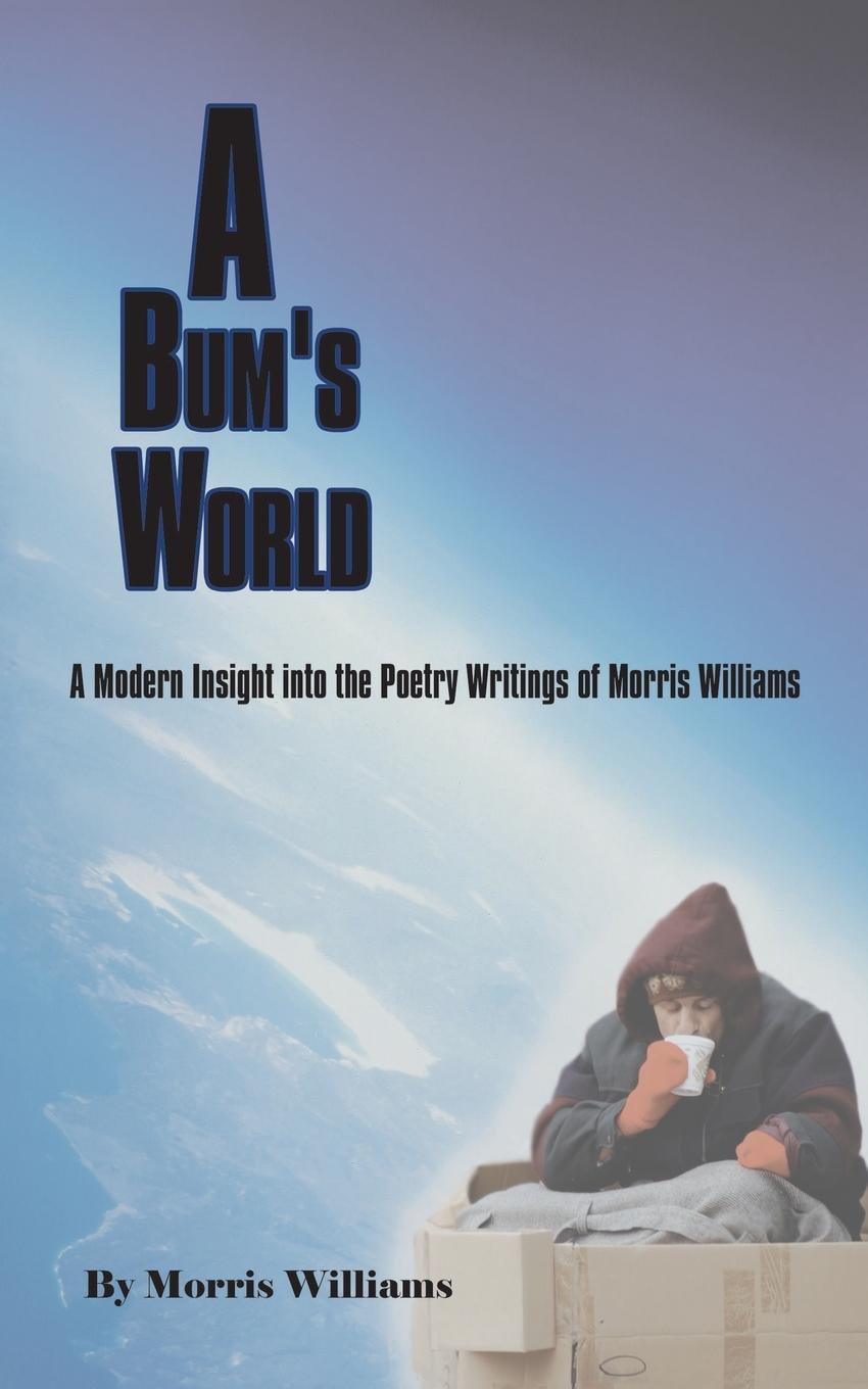 A Bum s World - Williams, Morris