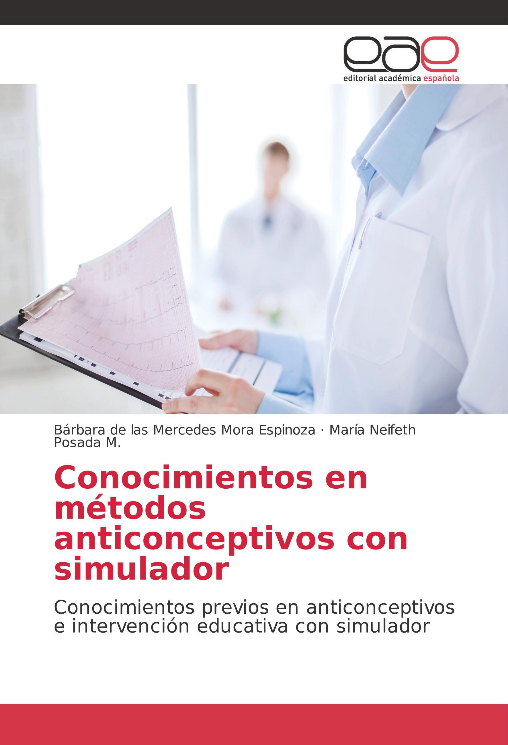 Conocimientos en métodos anticonceptivos con simulador - Mora Espinoza, Bárbara de las Mercedes Posada M., María Neifeth