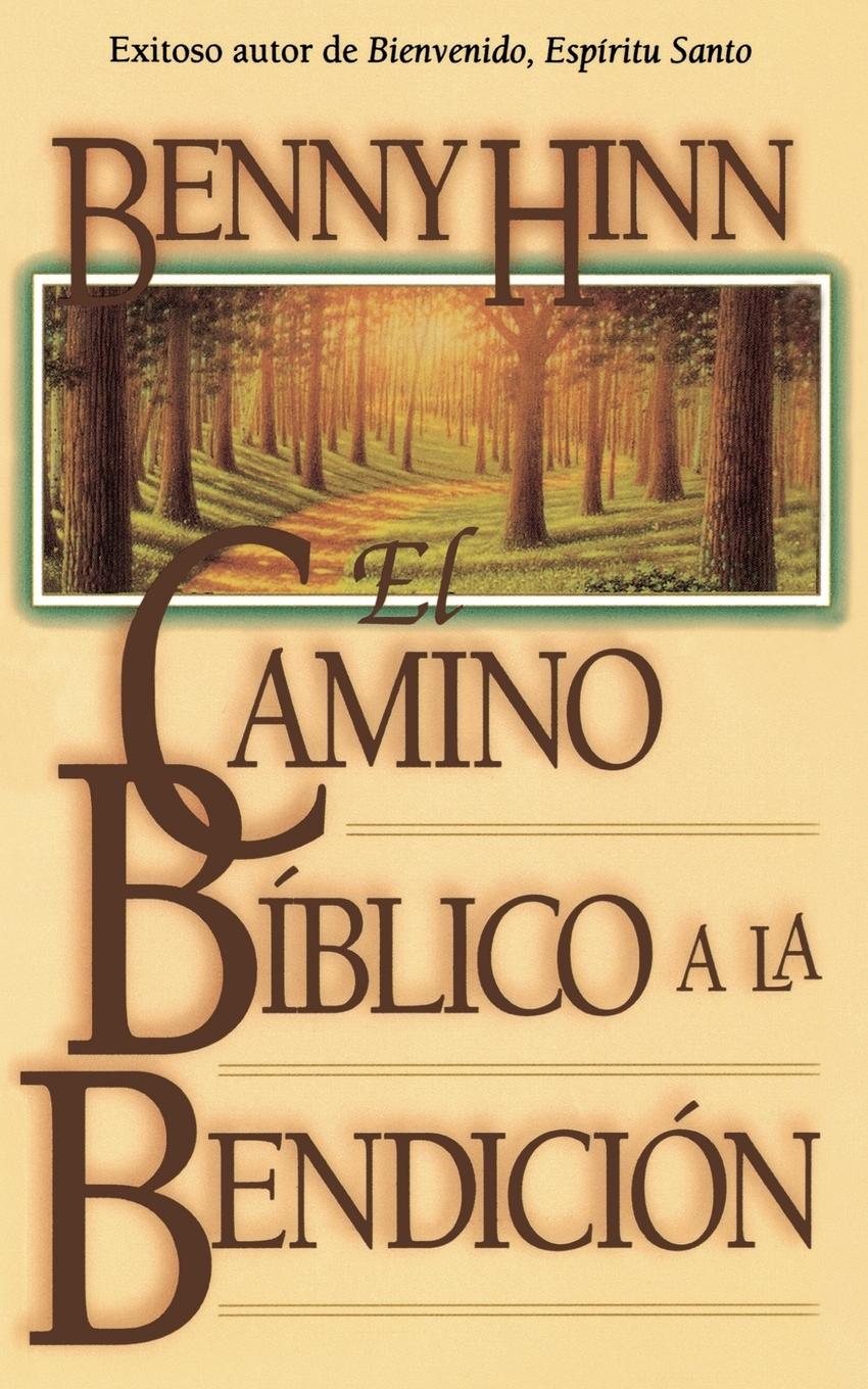 El Camino Bmblico a la Bendicisn - Hinn, Benny