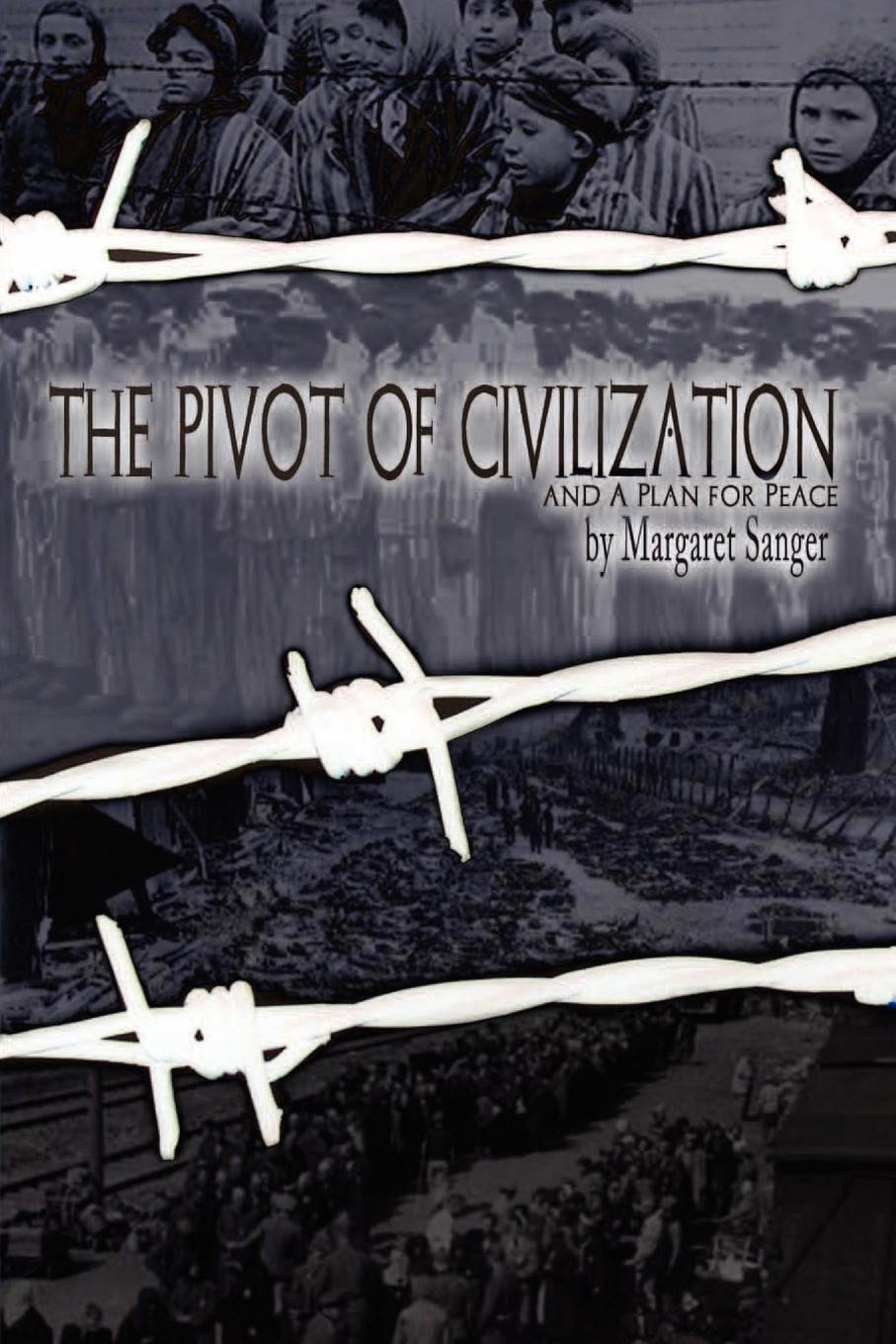 The Pivot of Civilization - Sanger, Margaret