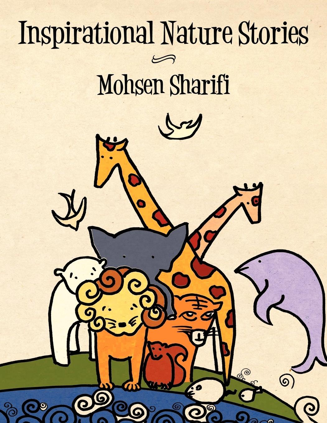 Inspirational Nature Stories - Sharifi, Mohsen