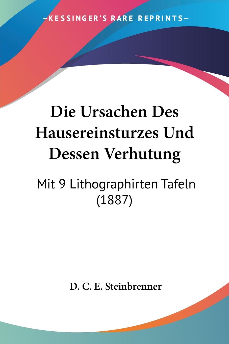 Die Ursachen Des Hausereinsturzes Und Dessen Verhutung - Steinbrenner, D. C. E.