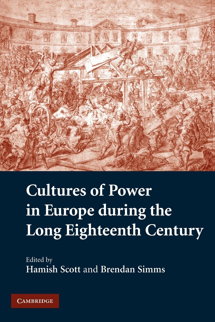 Cultures of Power in Europe During the Long Eighteenth Century - Scott, Hamish